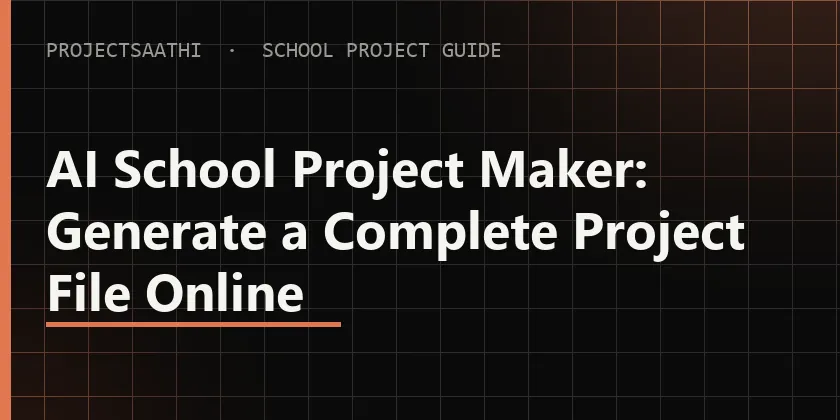 Guide cover: AI School Project Maker: Generate a Complete Project File Online