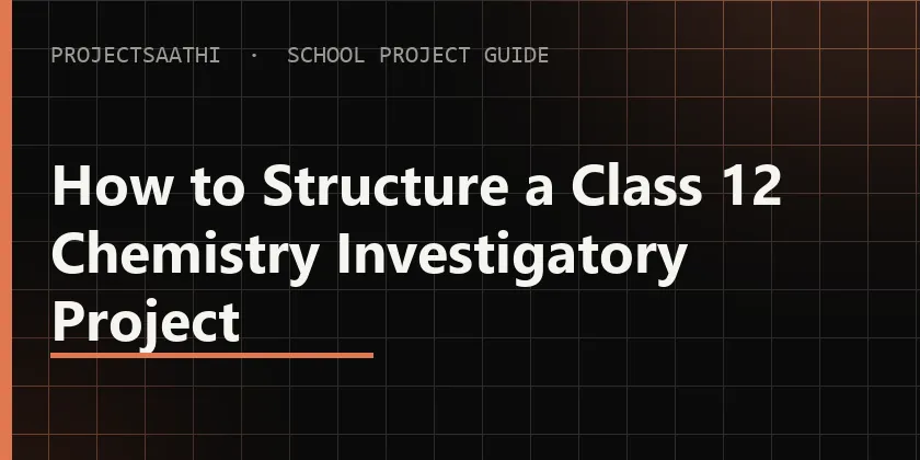Guide cover: How to Structure a Class 12 Chemistry Investigatory Project